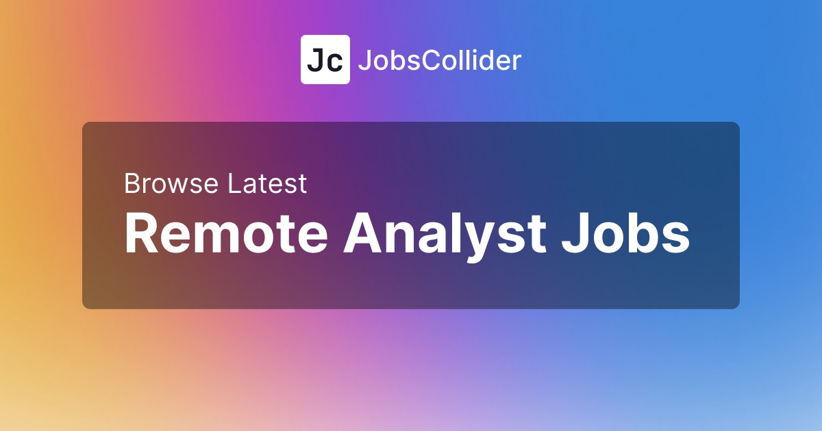 Find Top Remote Analyst Jobs Today JobsCollider
